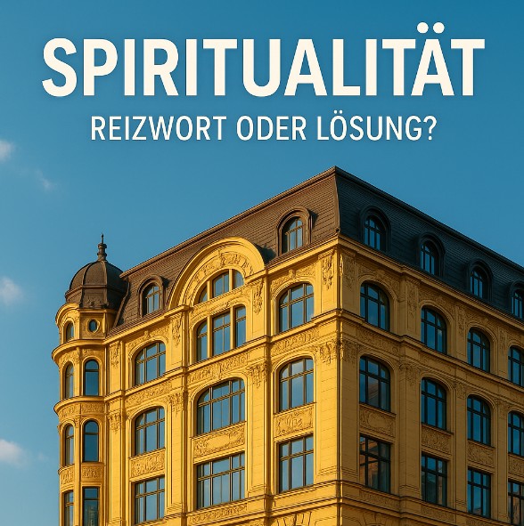 Spiritualität-Reizwort-oder-Lösung-08-2025