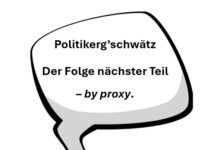 Politikerg’schwätz – Folge: Nächster Teil – by proxy